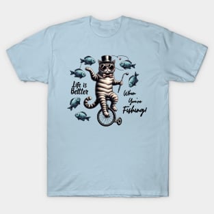 Life is better when you are fishing T-Shirt